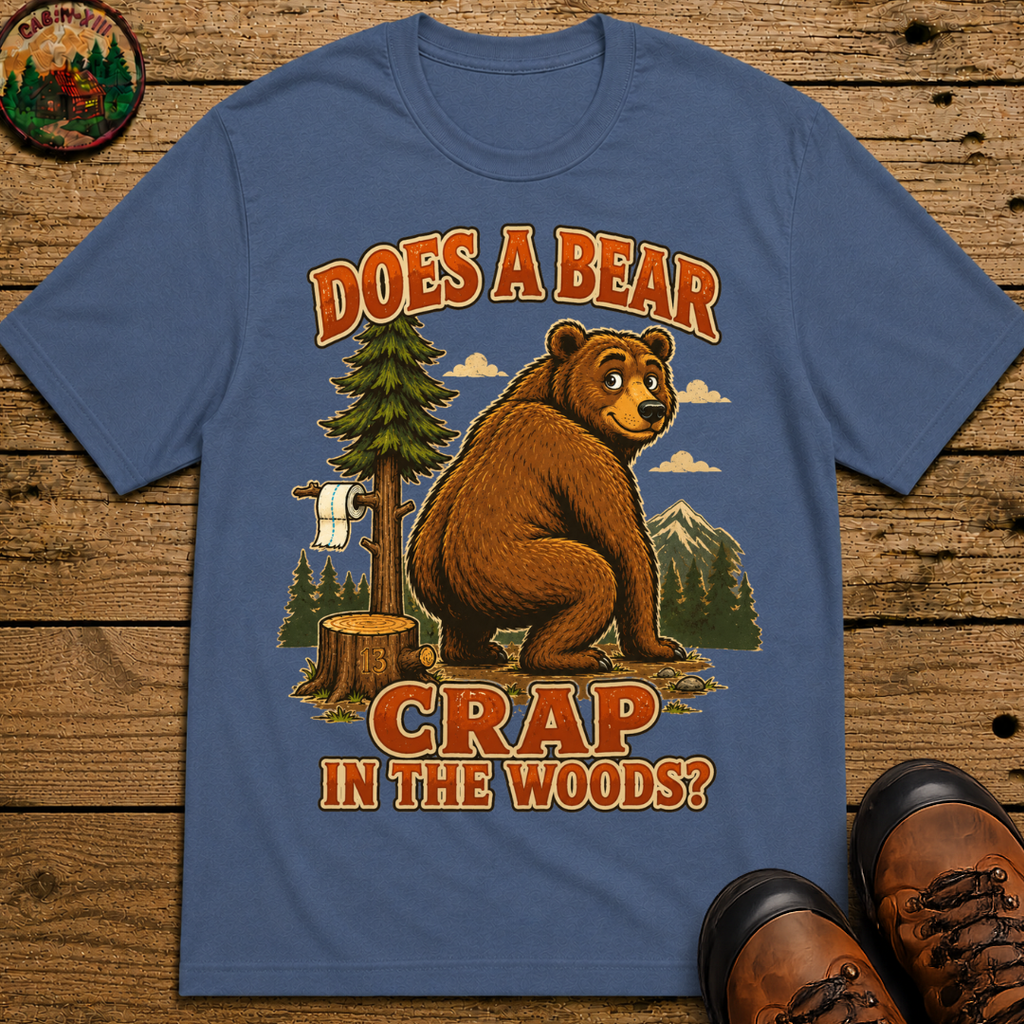 Does a Bear Crap in the Woods Funny Camping Shirt