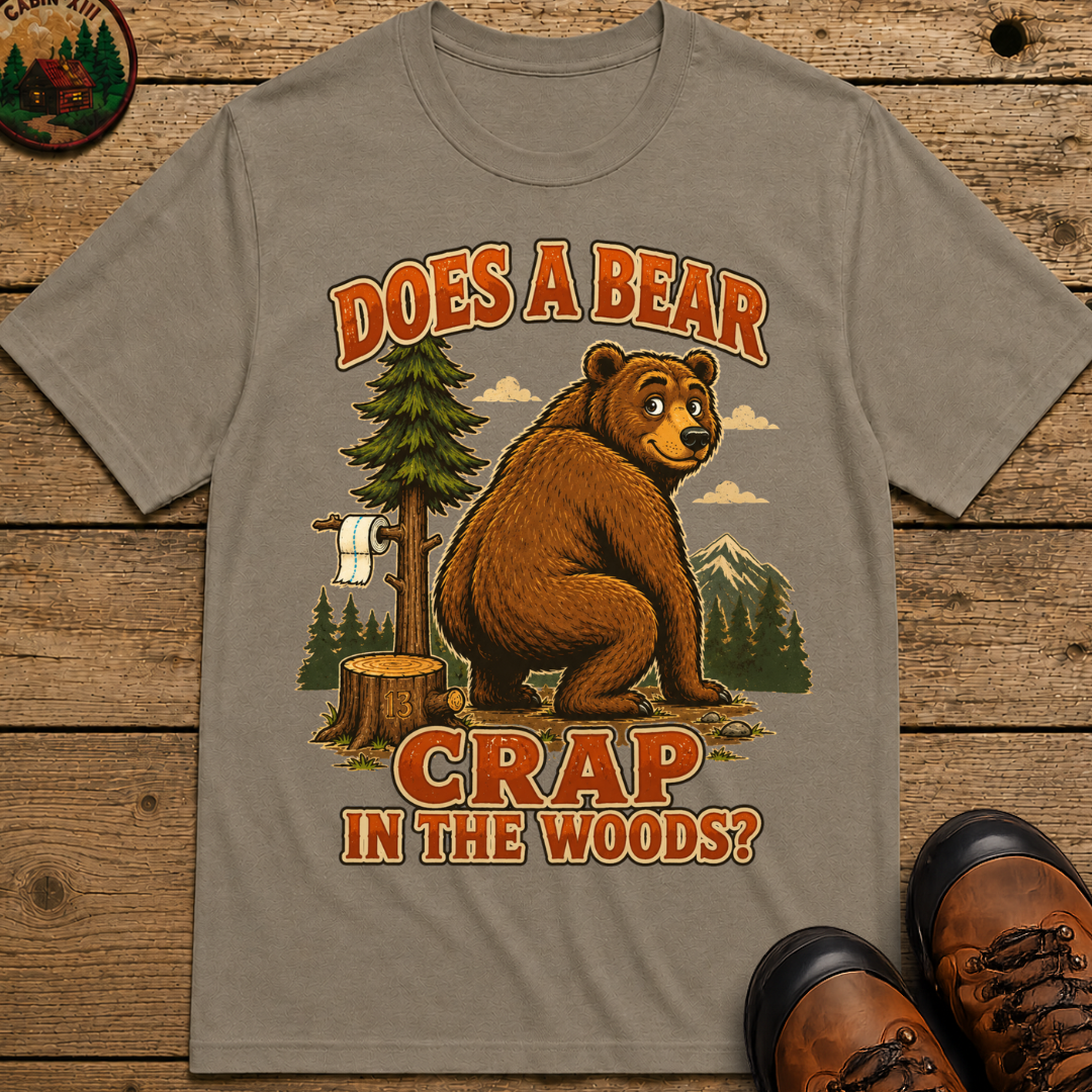 Does a Bear Crap in the Woods Funny Camping Shirt
