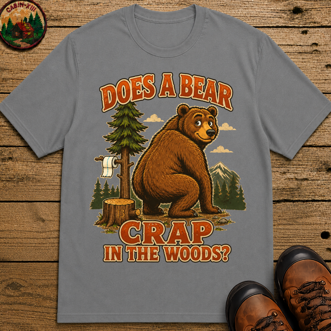 Does a Bear Crap in the Woods Funny Camping Shirt
