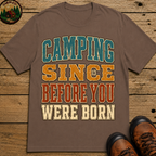 Camping Since Before You Were Born Vintage Camping Shirt