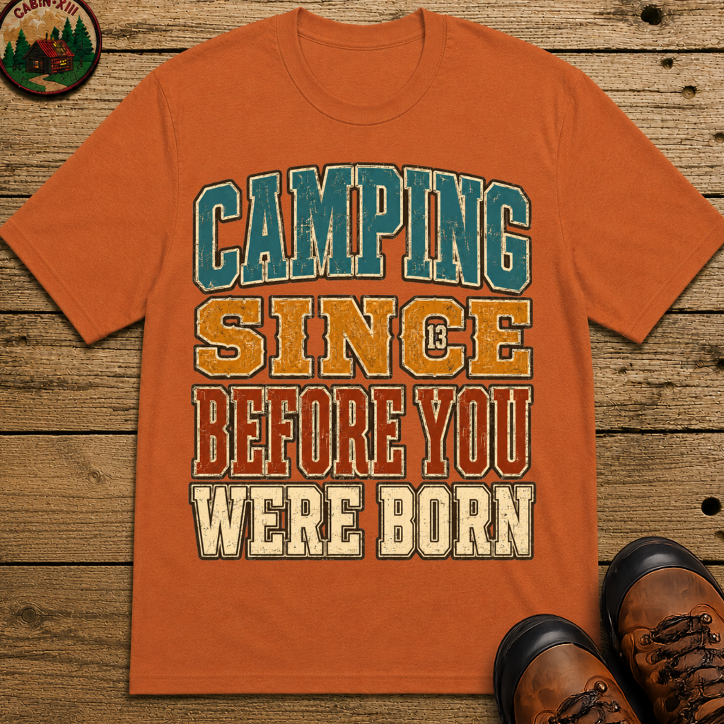 Camping Since Before You Were Born Vintage Camping Shirt
