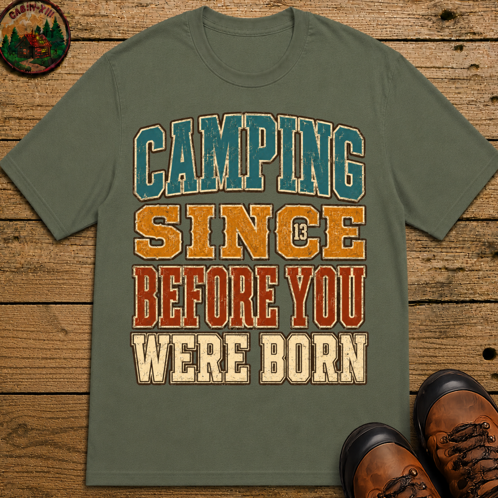 Camping Since Before You Were Born Vintage Camping Shirt