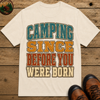 Camping Since Before You Were Born Vintage Camping Shirt