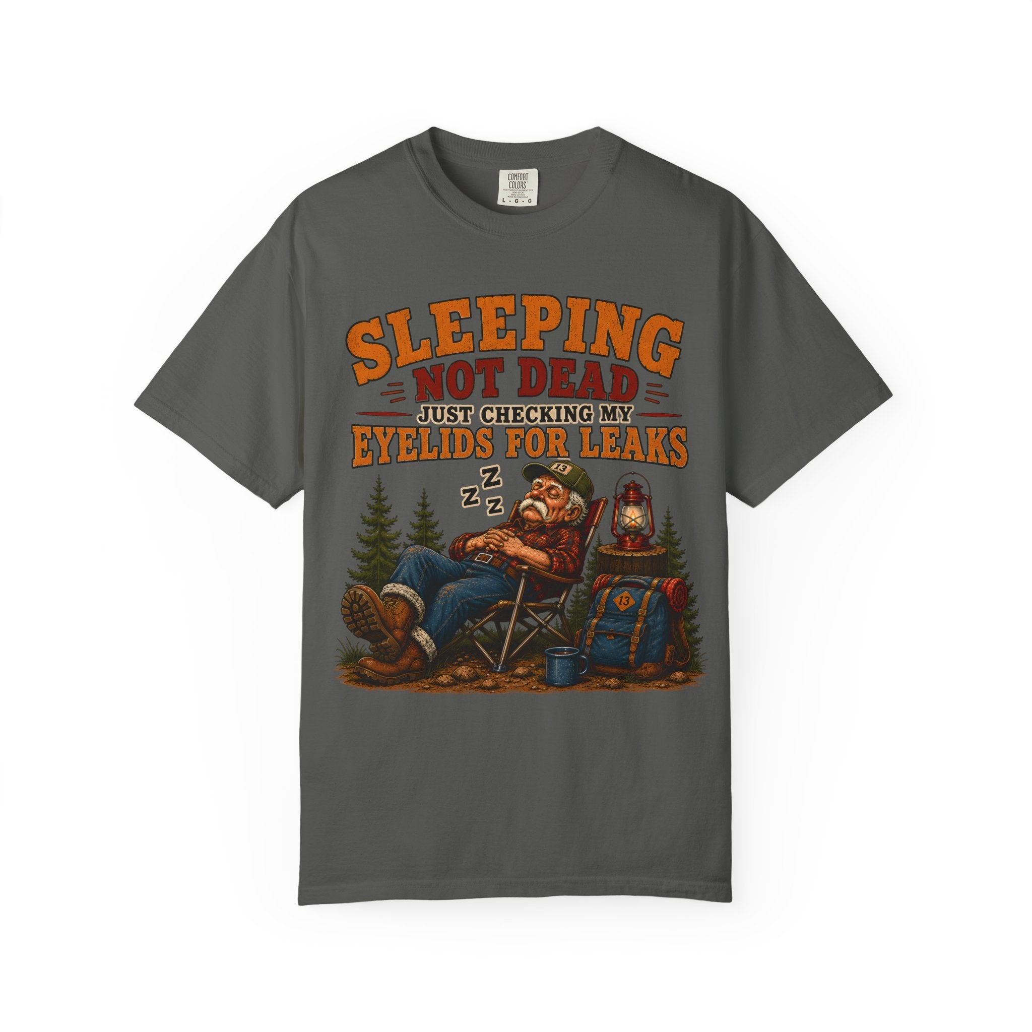 Sleeping Not Dead Just Checking the Eyelids for Leaks Funny Tee