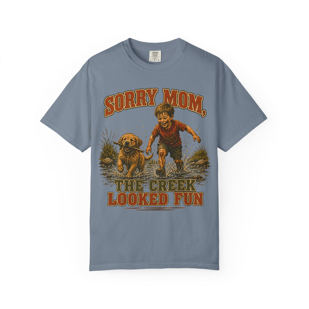 Sorry Mom The Creek Looked Fun — Vintage Camping Humor Tee