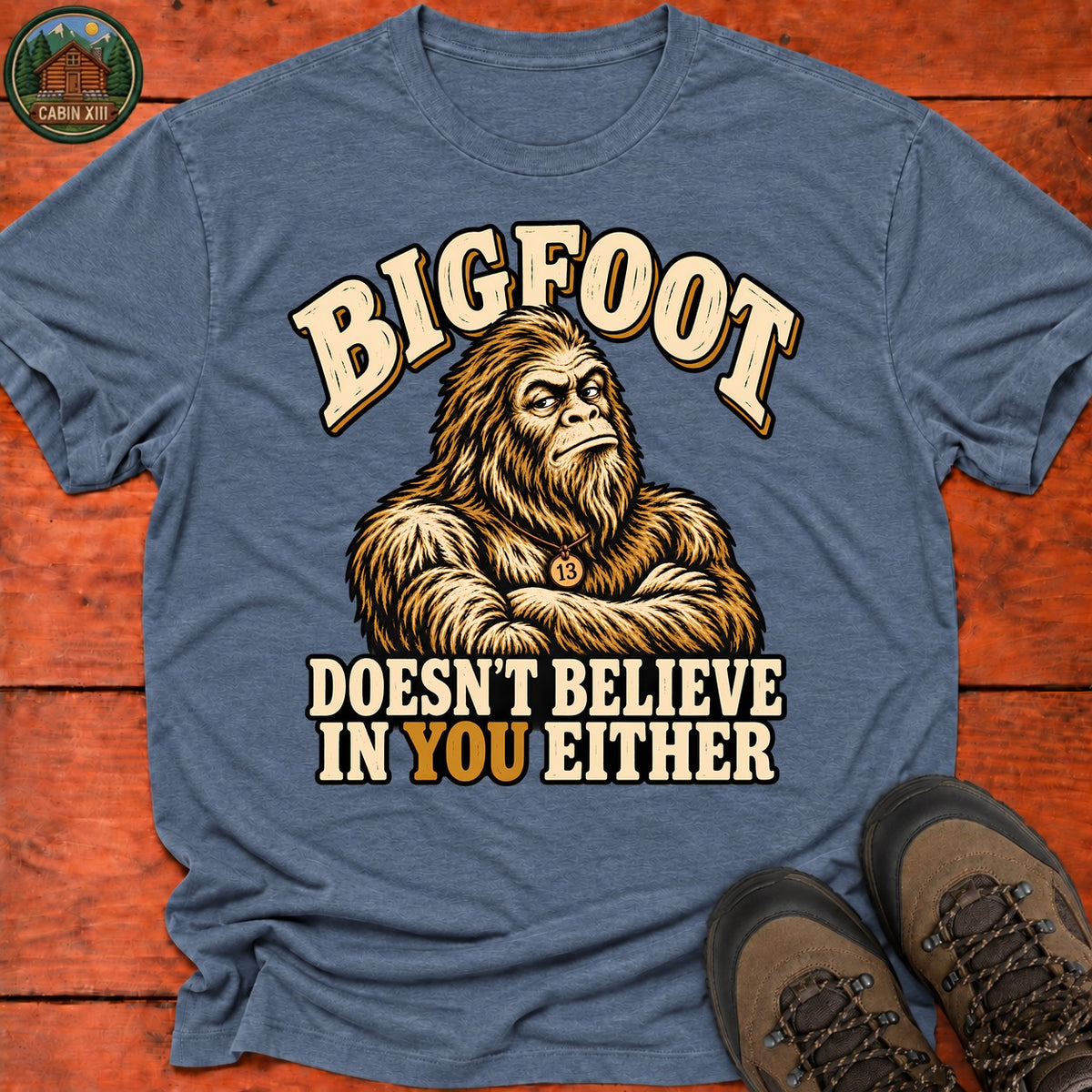 Bigfoot Doesn't Believe In You T-Shirt — Heather Indigo