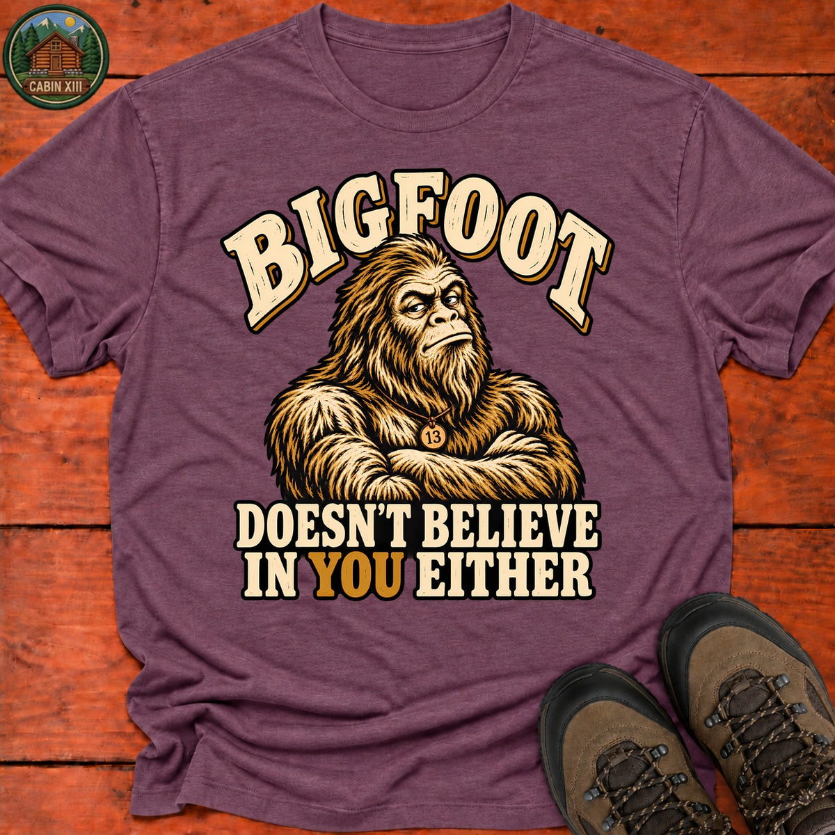Bigfoot Doesn't Believe In You T-Shirt — Heather Maroon