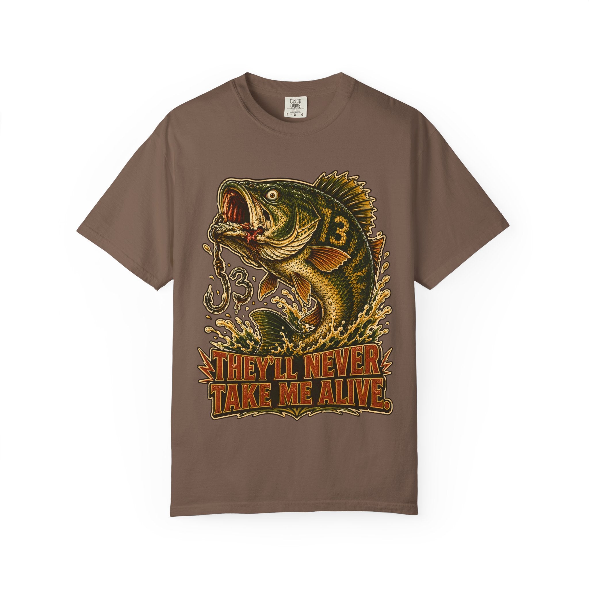 They'll Never Take Me Alive — Funny Bass Fishing Humor Tee