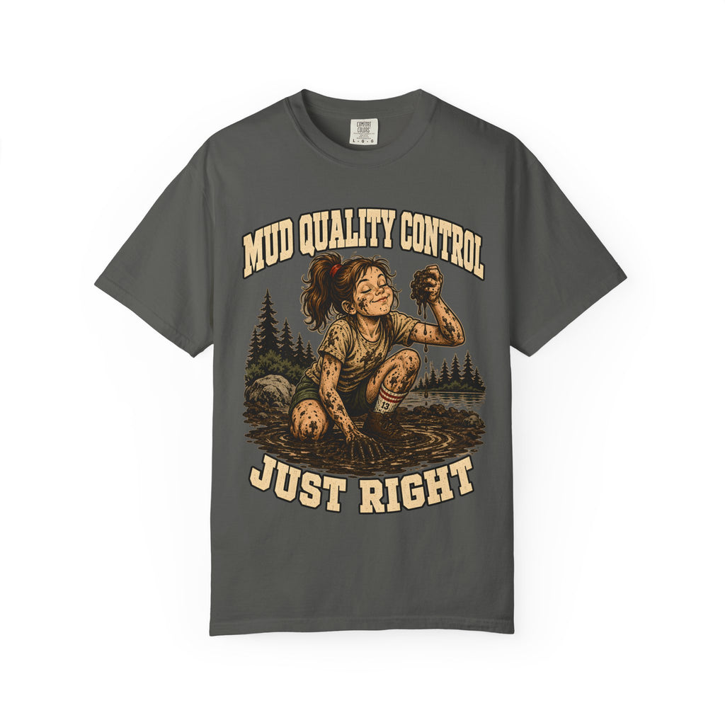 Mud Quality Control Just Right — Funny Outdoor Camping Tee