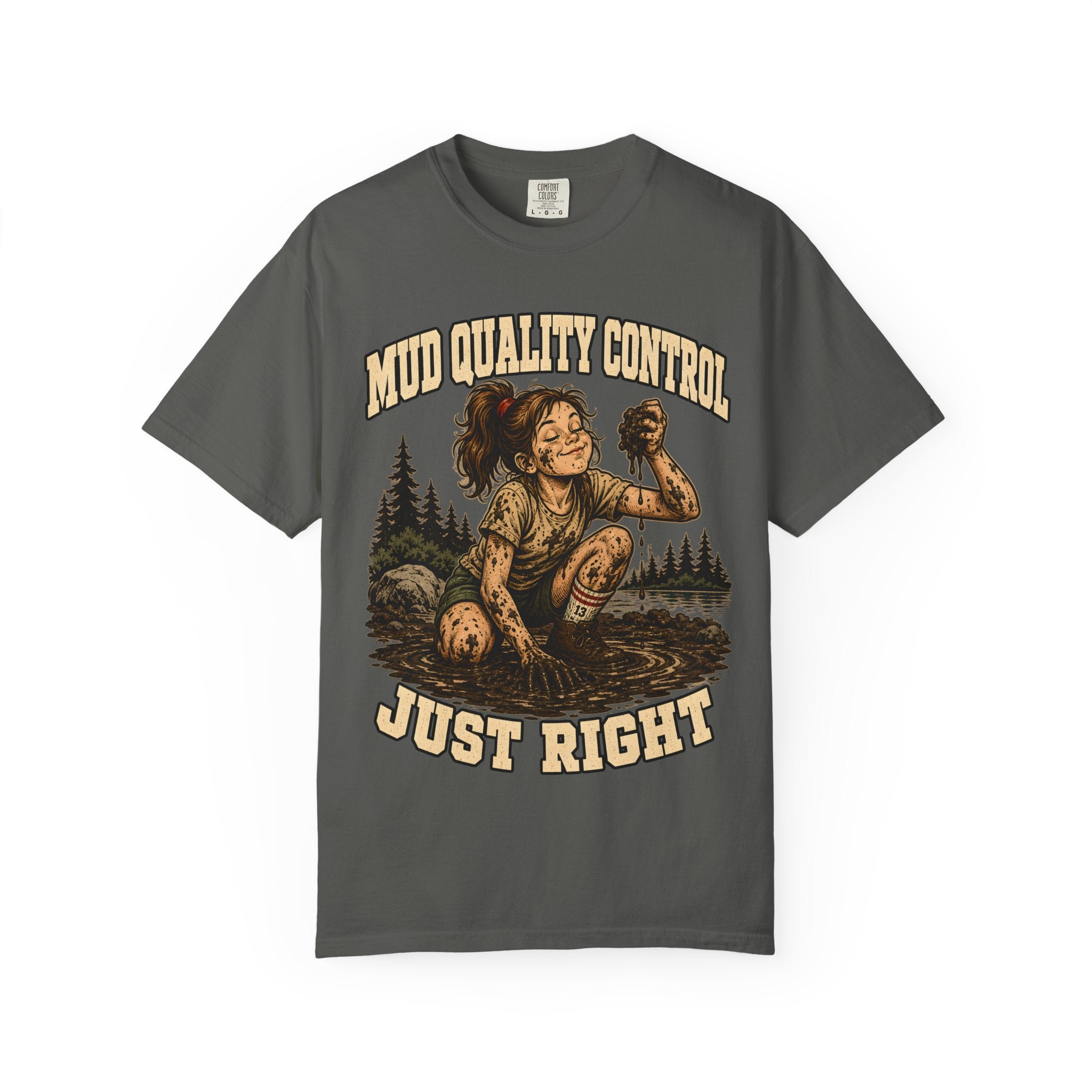 Mud Quality Control Just Right — Funny Outdoor Camping Tee