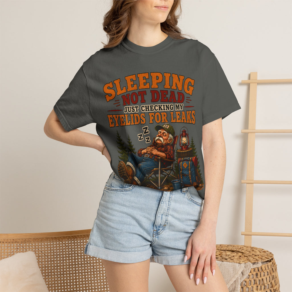 Sleeping Not Dead Just Checking the Eyelids for Leaks Funny Tee