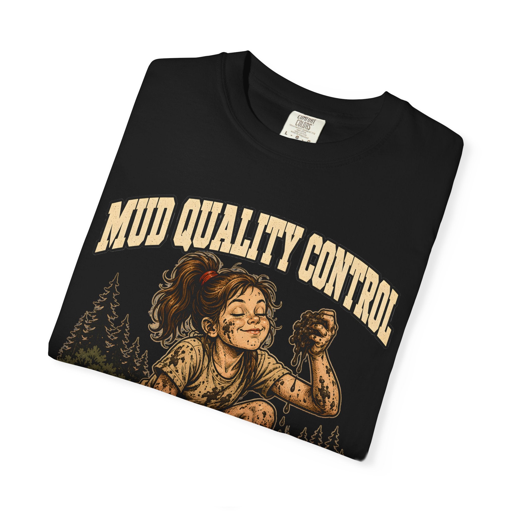 Mud Quality Control Just Right — Funny Outdoor Camping Tee