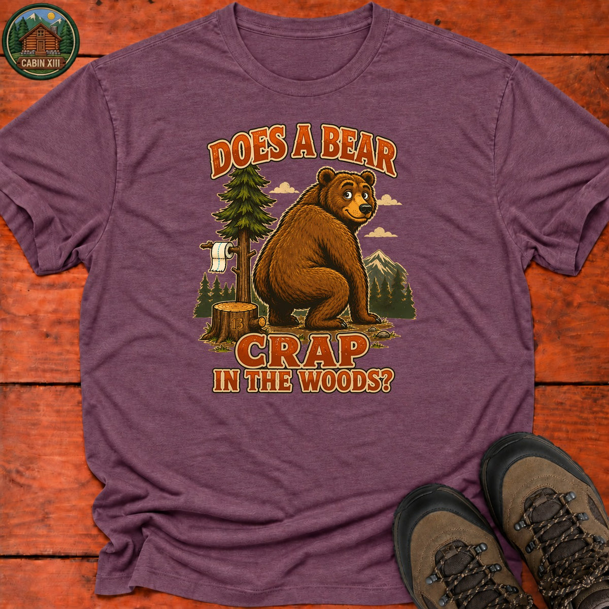 Does A Bear Crap In The Woods T-Shirt — Heather Maroon