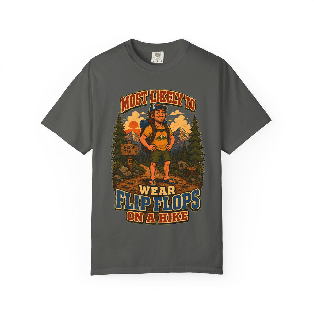Wear Flip Flops on a Hike T-Shirt