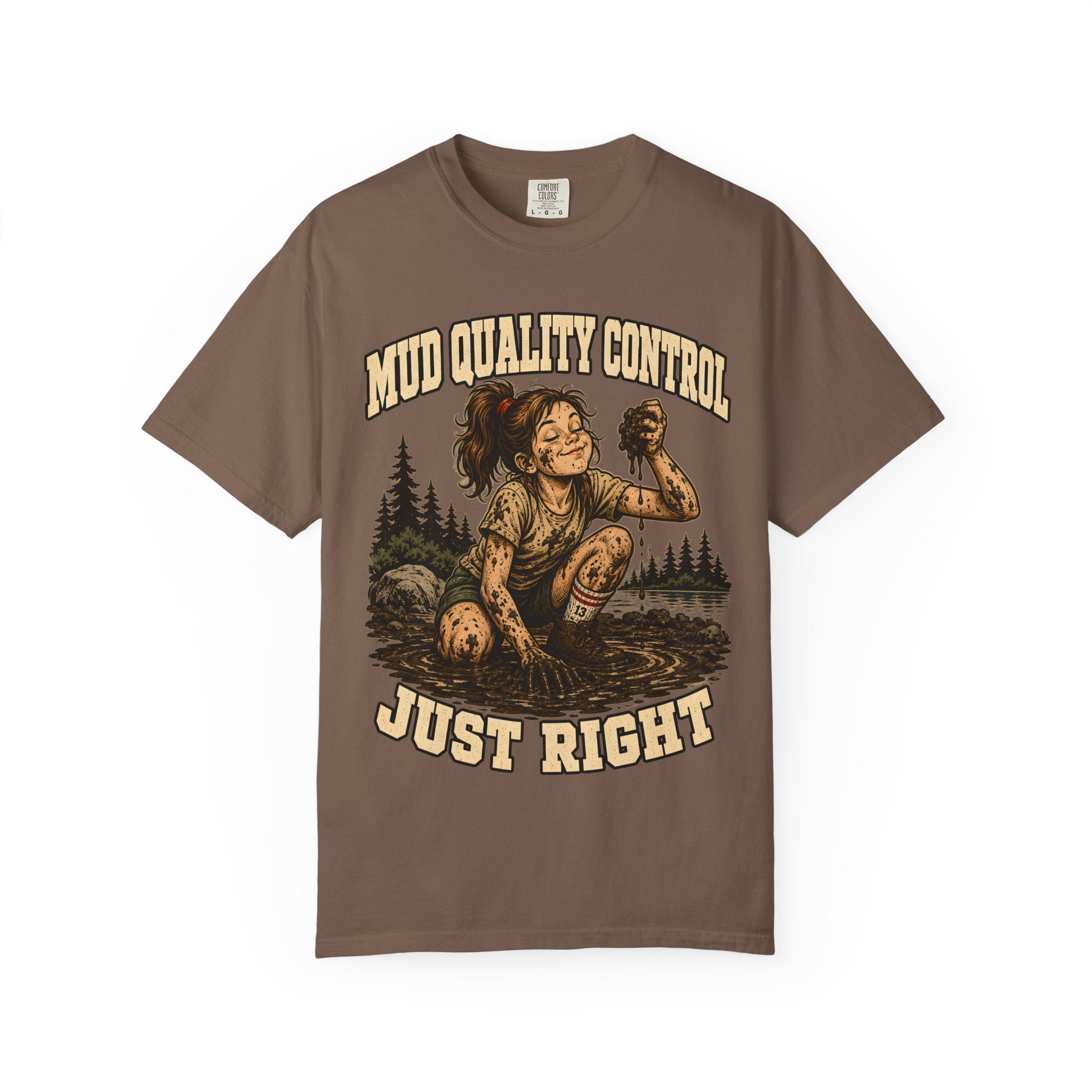 Mud Quality Control Just Right — Funny Outdoor Camping Tee