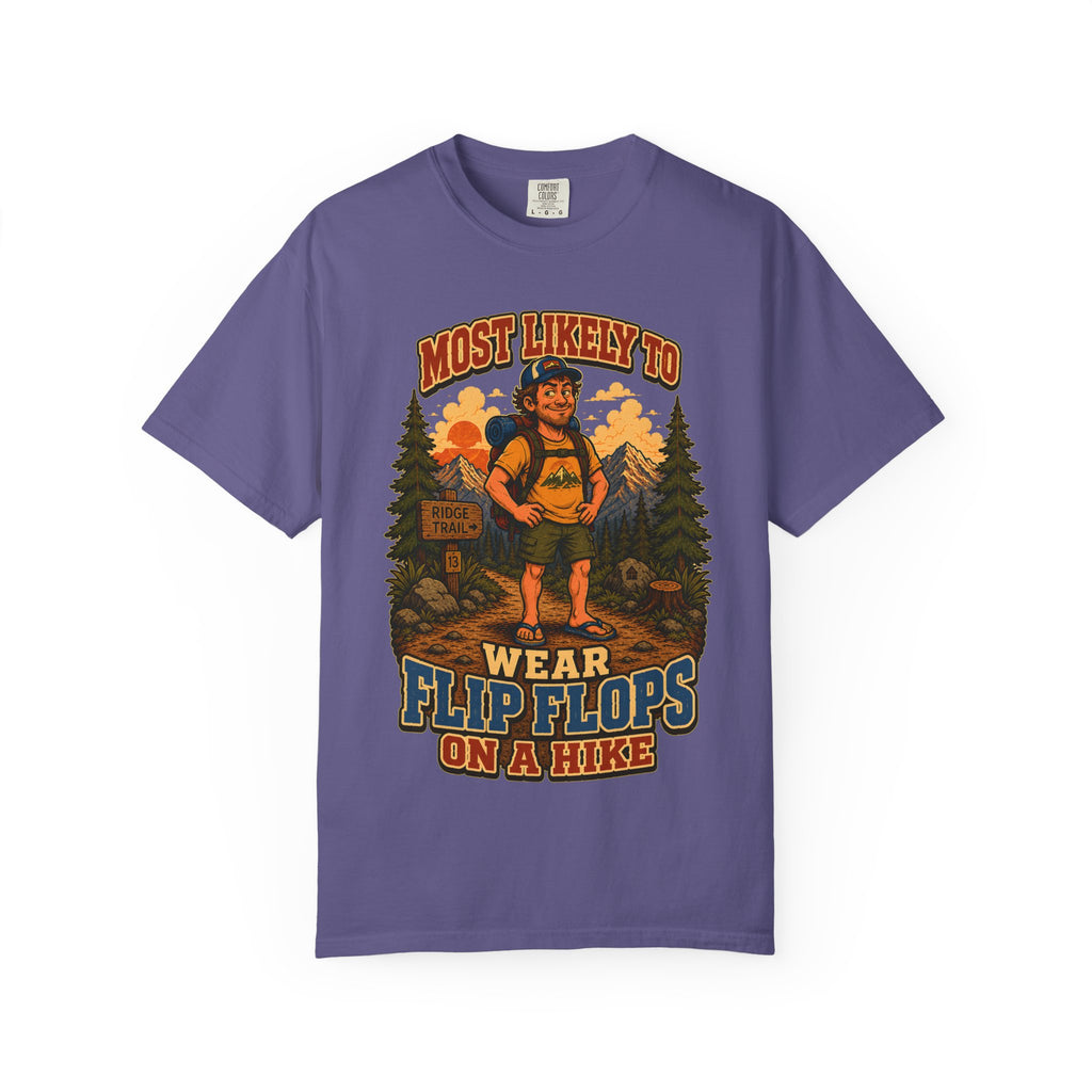 Wear Flip Flops on a Hike T-Shirt