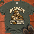 Bigfoot Doesn't Believe In You T-Shirt — Moss