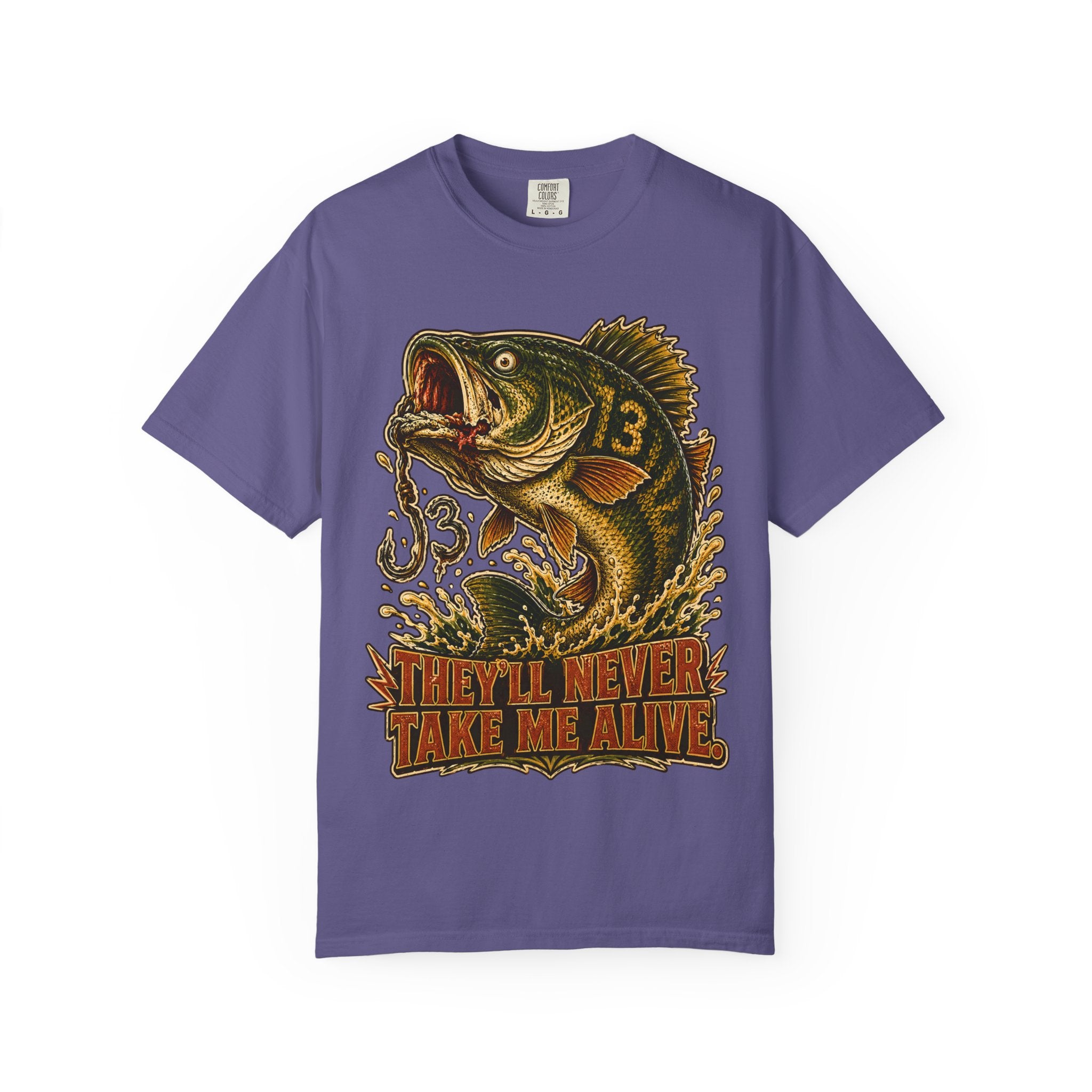They'll Never Take Me Alive — Funny Bass Fishing Humor Tee