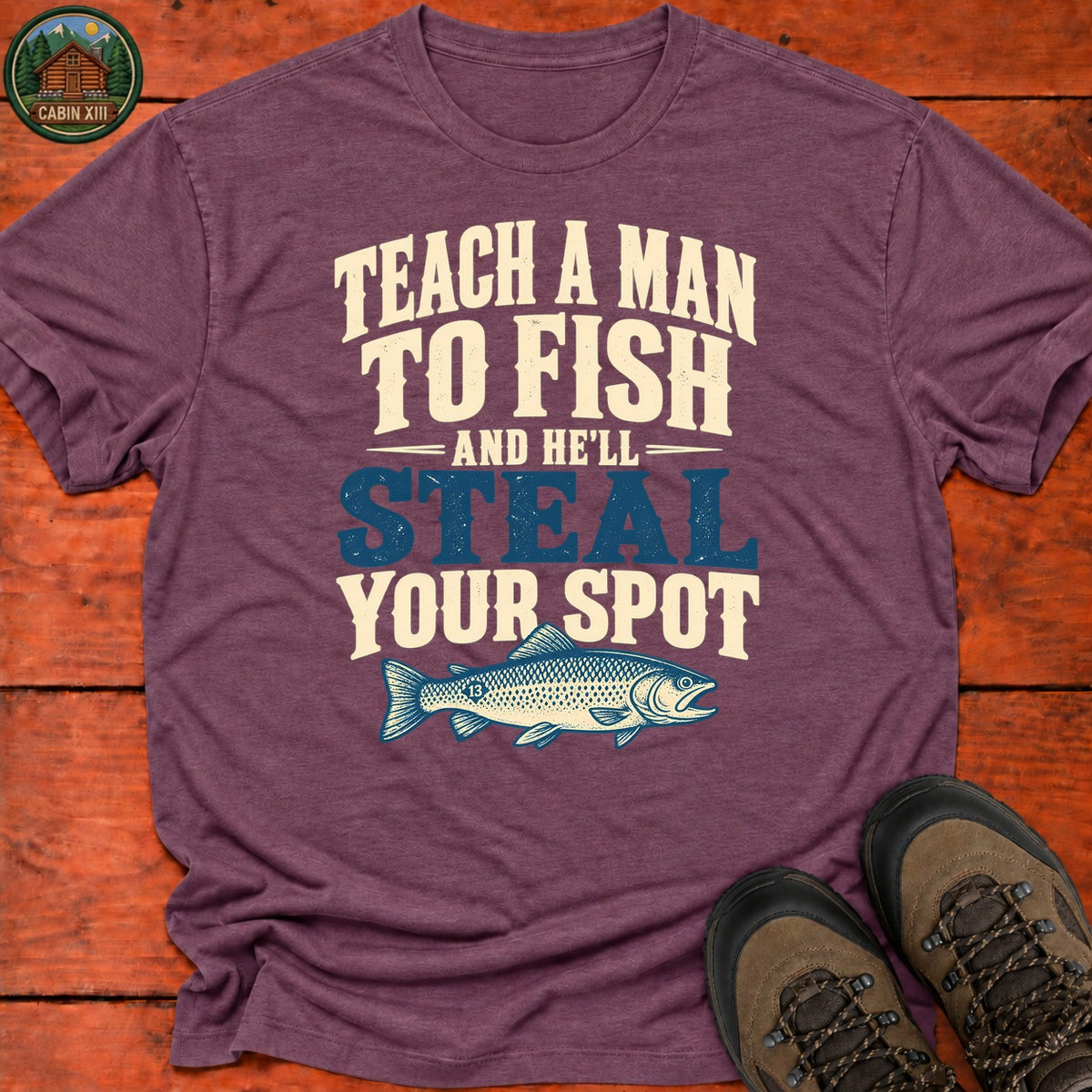 Teach A Man To Fish T-Shirt — Heather Maroon