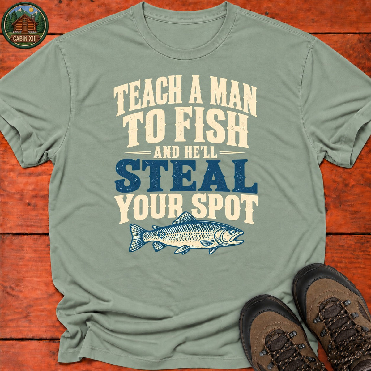 Teach A Man To Fish T-Shirt — Sage