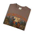 We Don't Need a Map We Need a Better Friend Group Hiking Tee