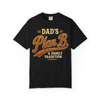 Dad's Plan B A Family Tradition — Funny Camping Dad Humor Tee