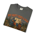 We Don't Need a Map We Need a Better Friend Group Hiking Tee