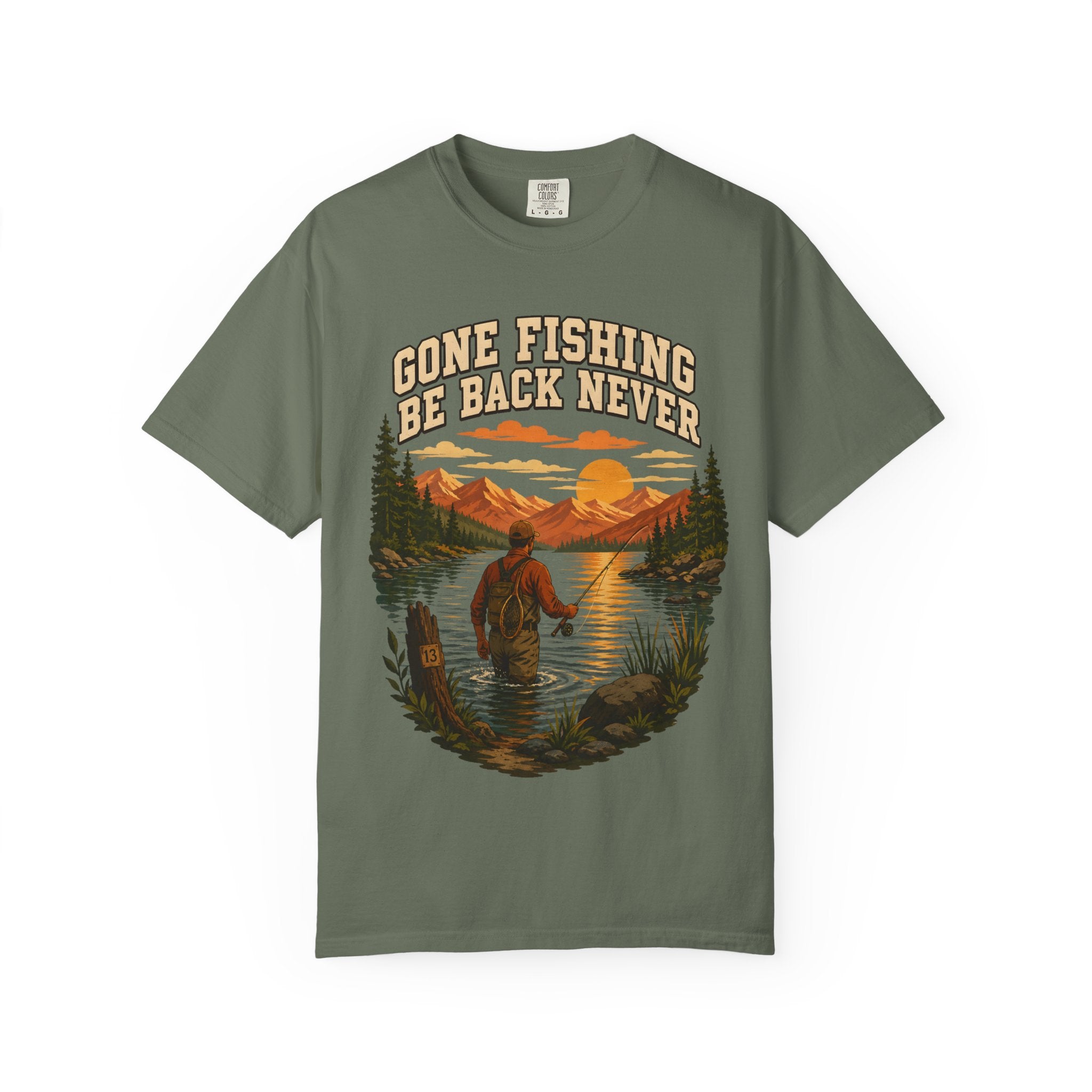Gone Fishing Be Back Never — Funny Fly Fishing Outdoor Tee