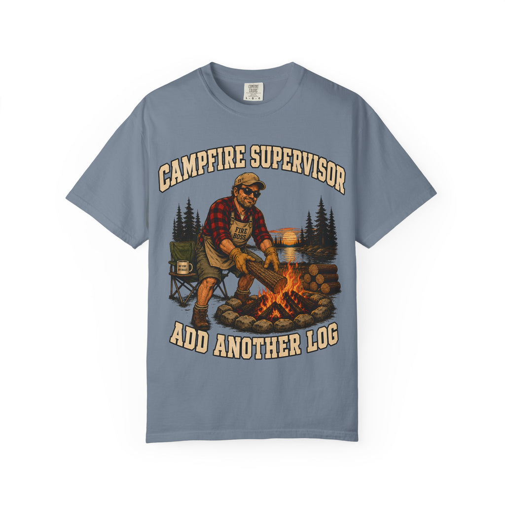 Campfire Supervisor Add Another Log — Funny Camping Dad Tee