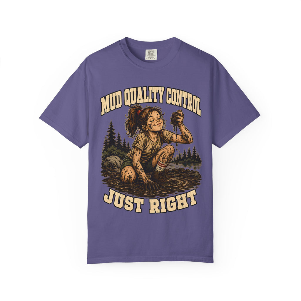 Mud Quality Control Just Right — Funny Outdoor Camping Tee