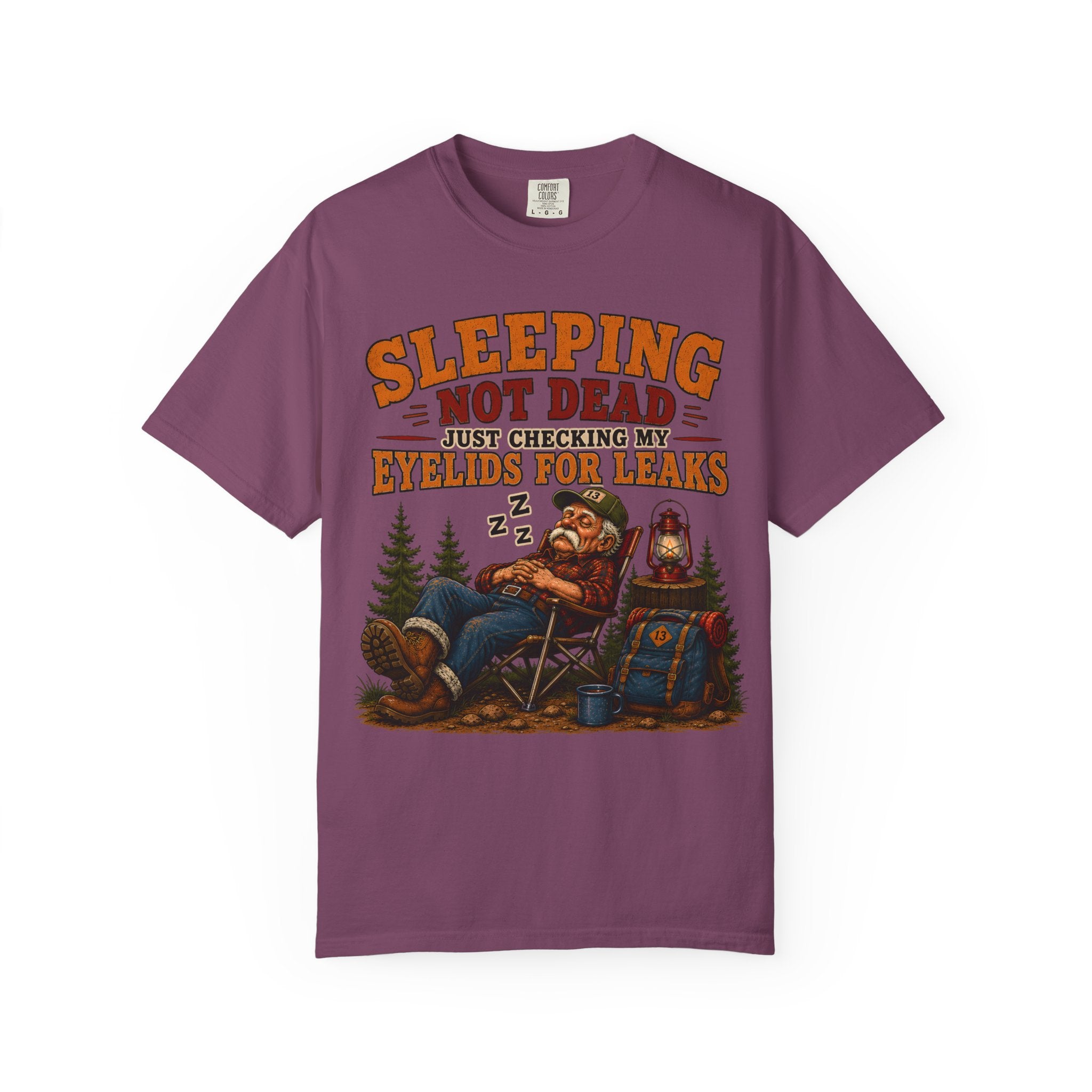 Sleeping Not Dead Just Checking the Eyelids for Leaks Funny Tee