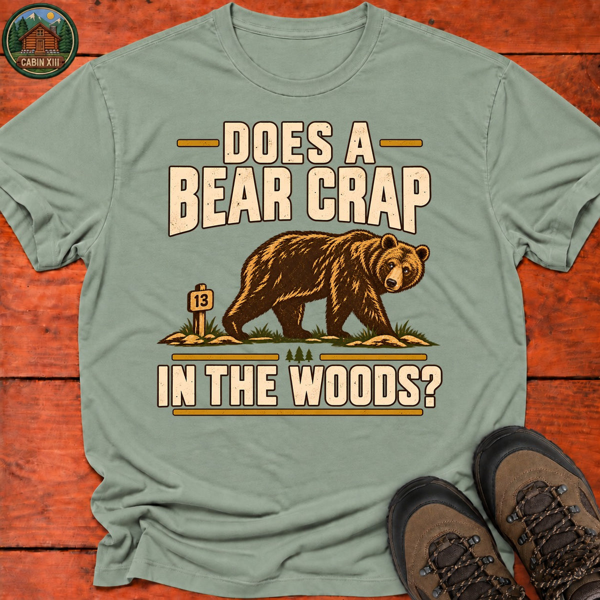 Does A Bear Crap In The Woods V2 T-Shirt — Sage
