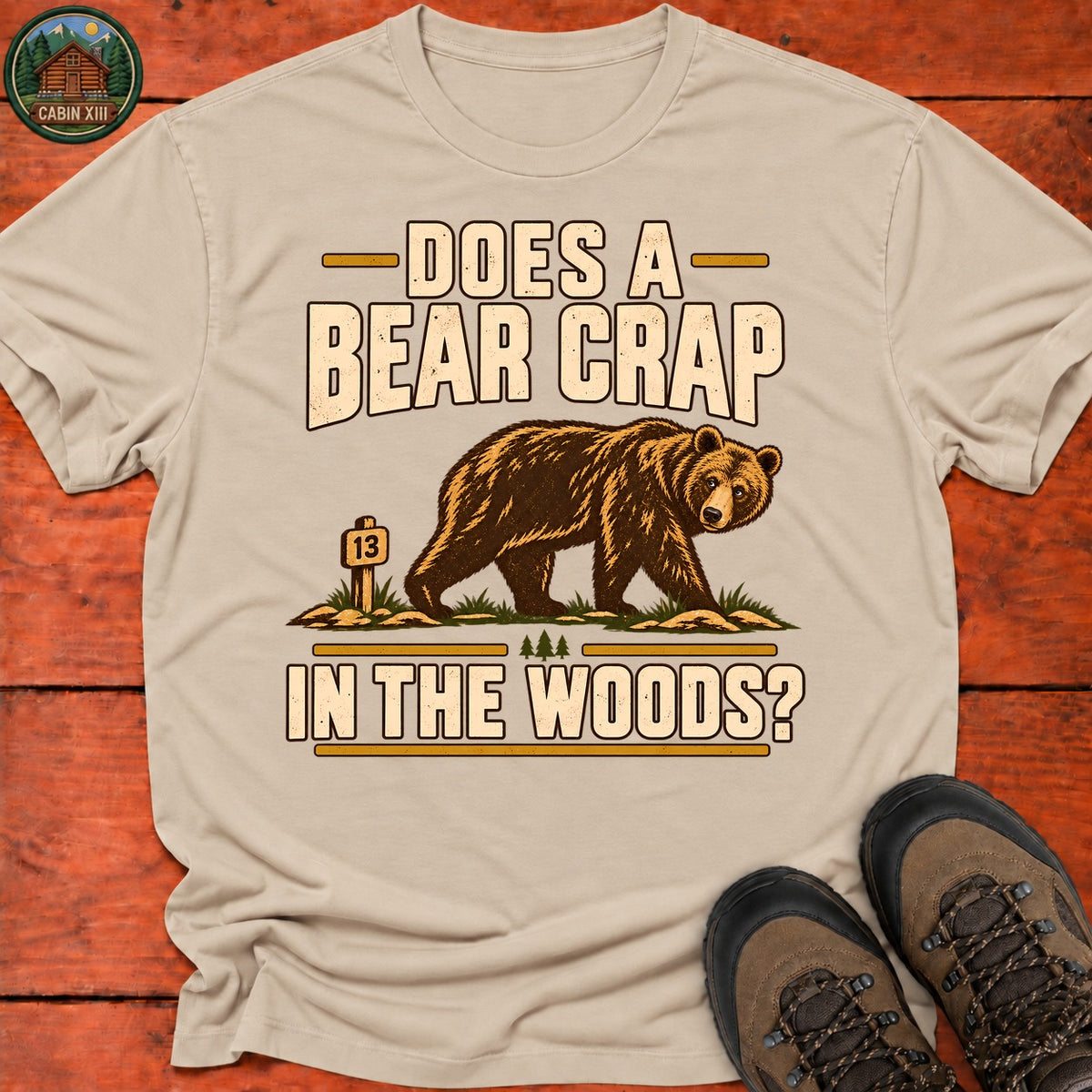 Does A Bear Crap In The Woods V2 T-Shirt — Sand