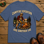 Campfire Supervisor Add Another Log — Funny Camping Dad Tee - Blue Jean