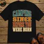 Camping Since Before You Were Born (Text) T-Shirt - Black