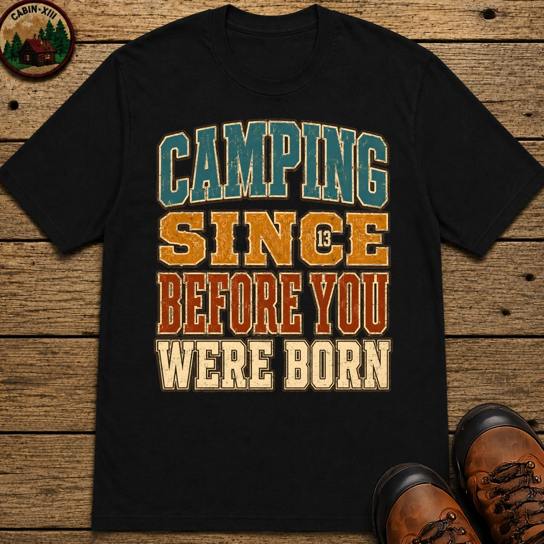Camping Since Before You Were Born (Text) T-Shirt - Black