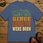 Camping Since Before You Were Born (Text) T-Shirt - Blue Jean
