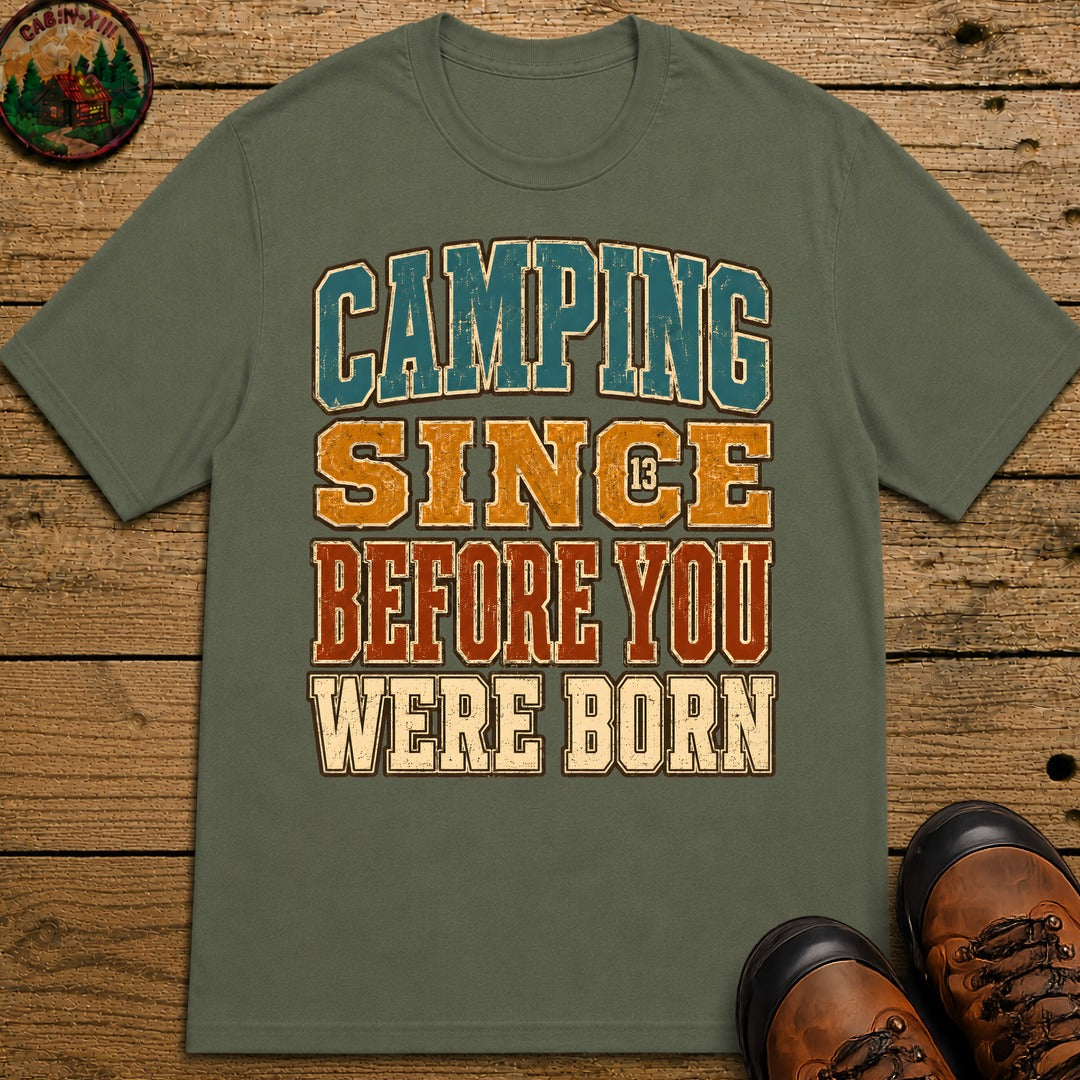 Camping Since Before You Were Born (Text) T-Shirt - Moss