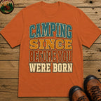 Camping Since Before You Were Born (Text) T-Shirt - Yam