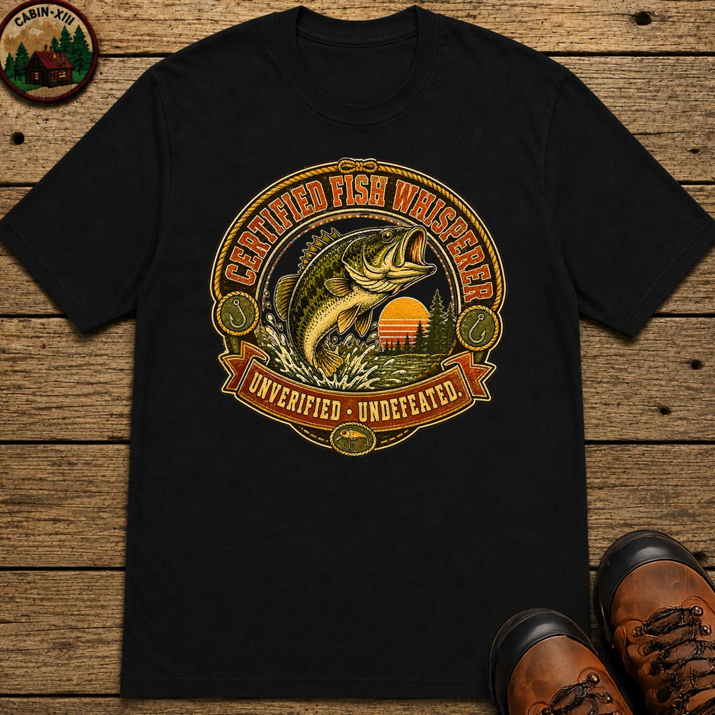 Certified Fish Whisperer Unverified Undefeated — Fishing Tee - Black