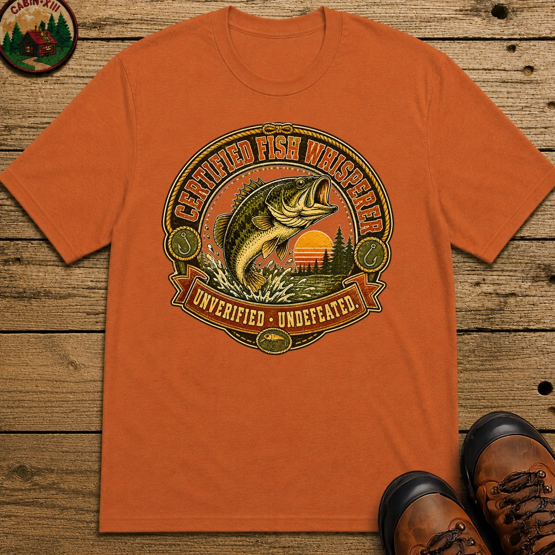 Certified Fish Whisperer Unverified Undefeated — Fishing Tee - Yam