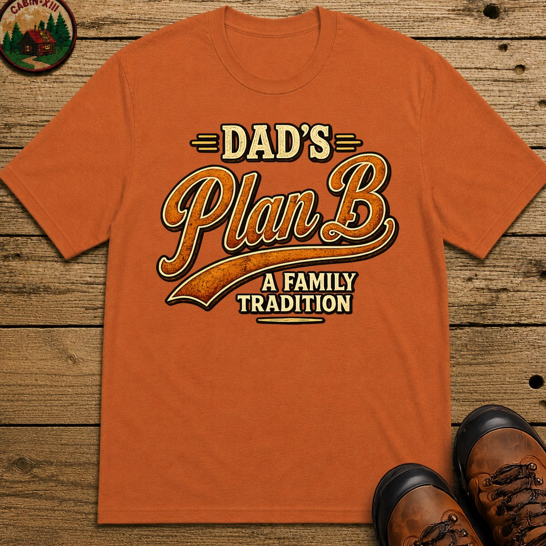 Dad's Plan B A Family Tradition — Funny Camping Dad Humor Tee - Yam