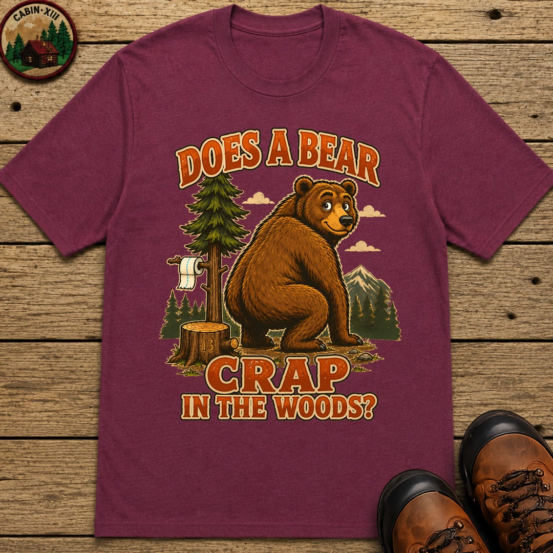Does A Bear Crap In The Woods T-Shirt - Berry