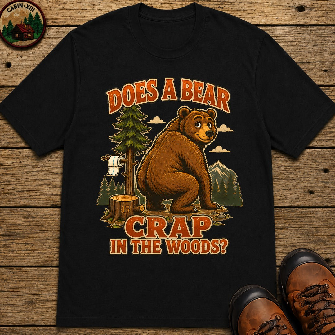 Does A Bear Crap In The Woods T-Shirt - Black