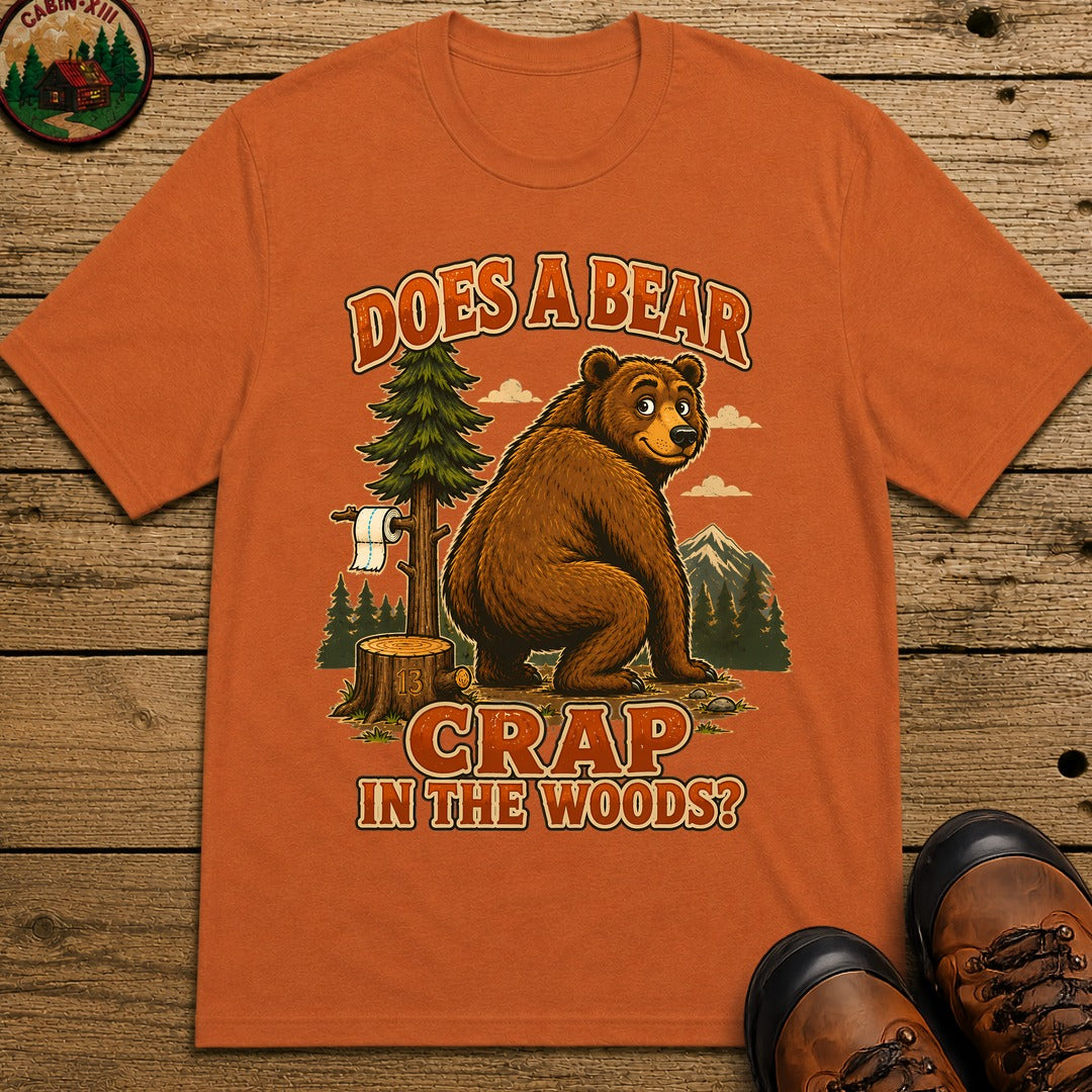 Does A Bear Crap In The Woods T-Shirt - Yam