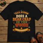 Does A Bear Crap In The Woods (Text) T Shirt - Black