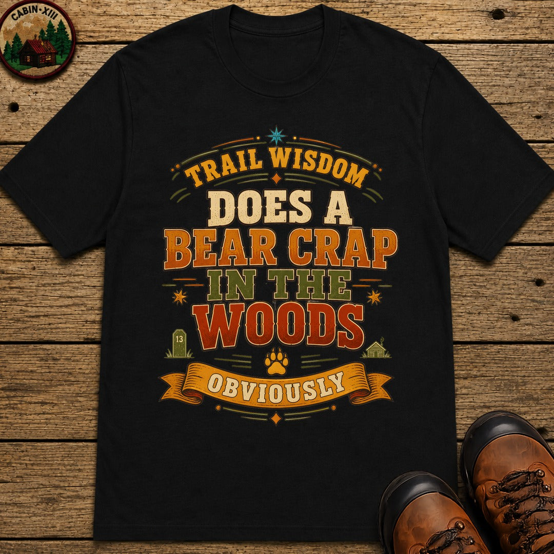 Does A Bear Crap In The Woods (Text) T Shirt - Black