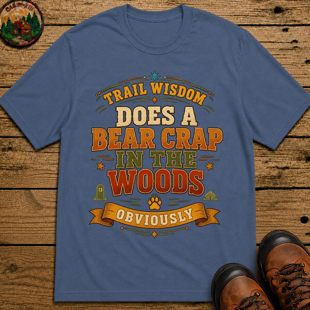 Does A Bear Crap In The Woods (Text) T Shirt - Blue Jean