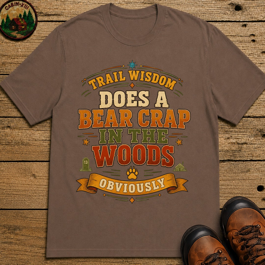 Does A Bear Crap In The Woods (Text) T Shirt - Espresso