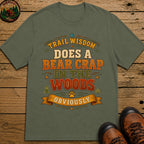 Does A Bear Crap In The Woods (Text) T Shirt - Moss